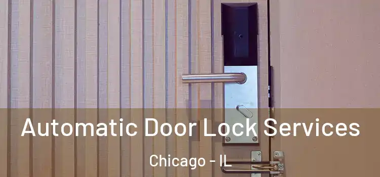  Automatic Door Lock Services Chicago - IL