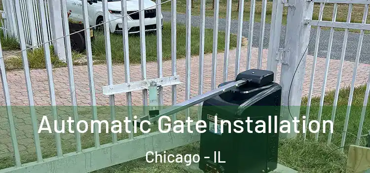  Automatic Gate Installation Chicago - IL