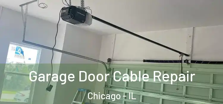  Garage Door Cable Repair Chicago - IL