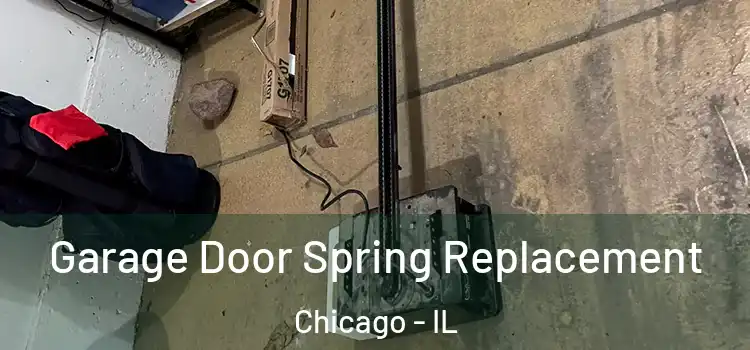  Garage Door Spring Replacement Chicago - IL