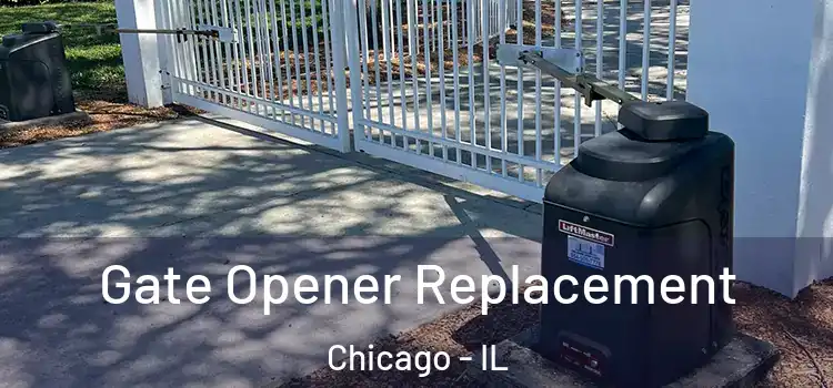 Gate Opener Replacement Chicago - IL