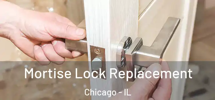 Mortise Lock Replacement Chicago - IL