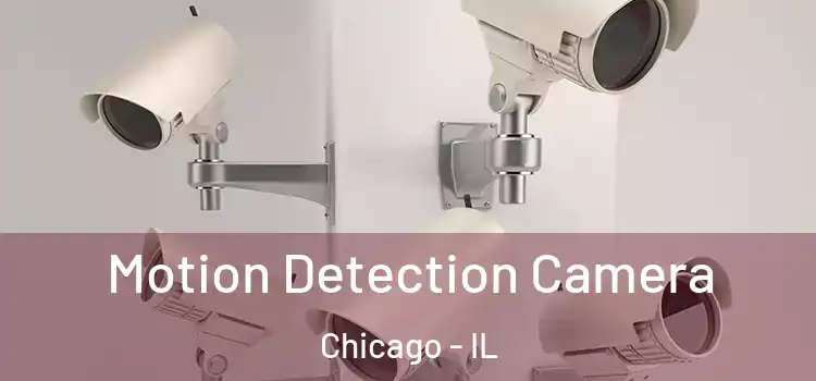  Motion Detection Camera Chicago - IL