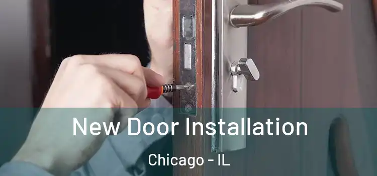 New Door Installation Chicago - IL