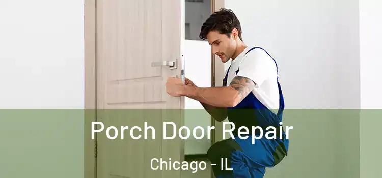  Porch Door Repair Chicago - IL