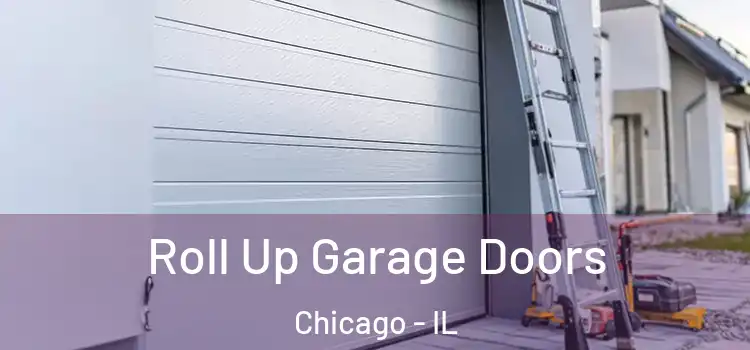  Roll Up Garage Doors Chicago - IL