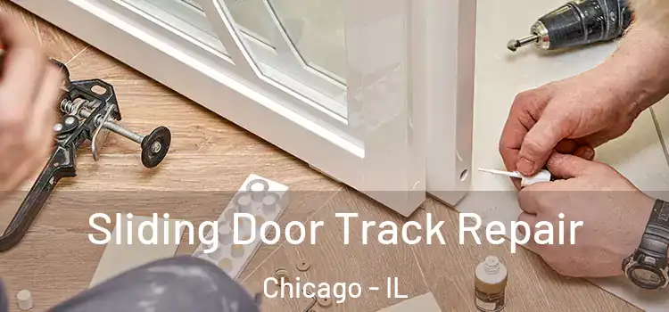 Sliding Door Track Repair Chicago - IL