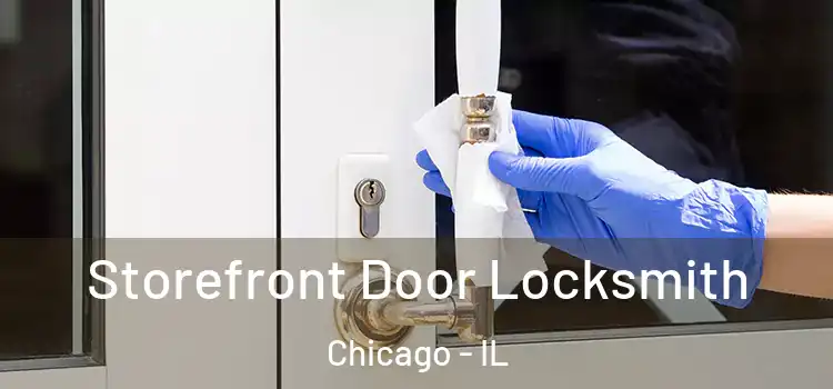 Storefront Door Locksmith Chicago - IL